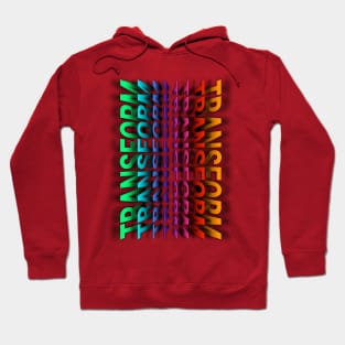 Transform: Free your mind and change the world Hoodie